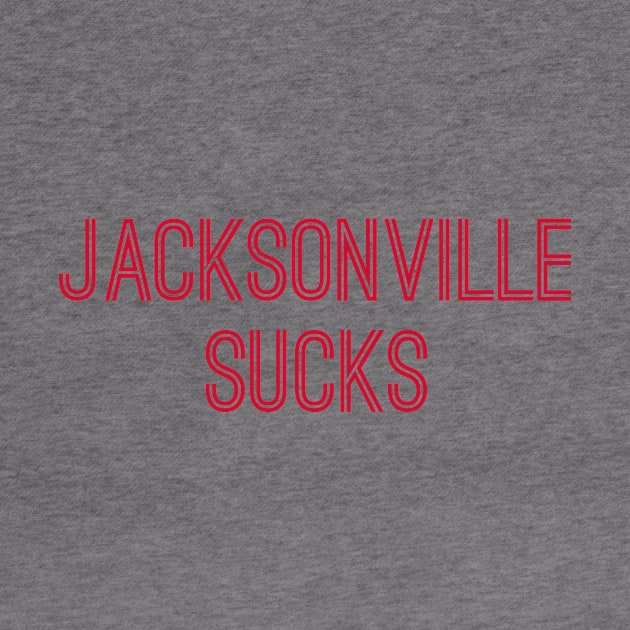 Jacksonville Sucks (Red Text) by caknuck